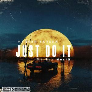Just Do It (feat. Ma Ten MusiQ)