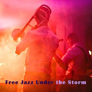Free Jazz Under the Storm