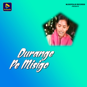 Durange Pe Misigo