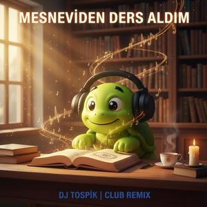 Mesneviden Ders Aldım (Club Remix)