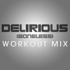 Delirious (Boneless)