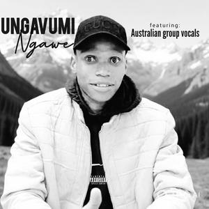 Ungavumi ngawe (feat. Australian group vocals)
