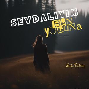 Sevdalıyım Ben Yoluna
