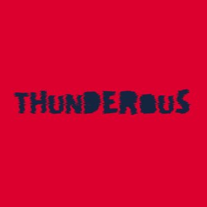 Thunderous