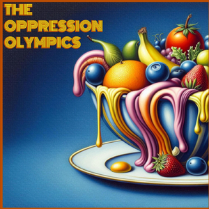 The Oppression Olympics