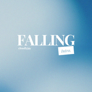 Falling (Intro.)
