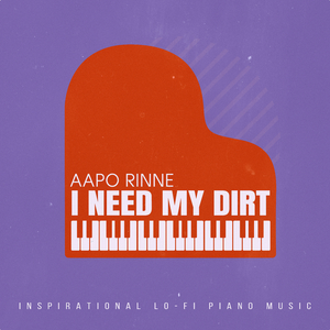 I Need My Dirt (Pianodrone_06)