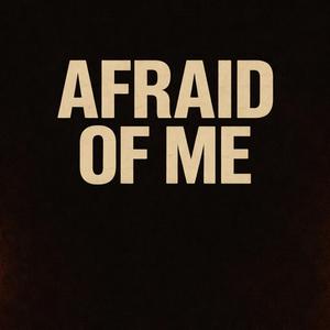 afraid-of-me