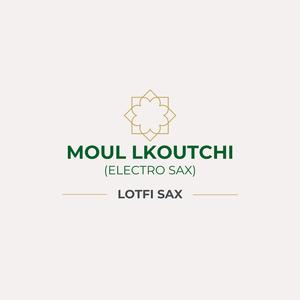 Moul Lkoutchi (Electro Sax)
