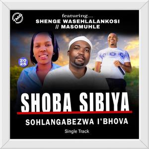Sohlangabezwa Ibhova (feat. Shenge wase Hlalankosi & Masomuhle)
