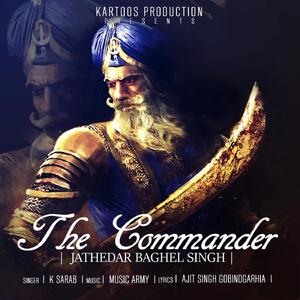 The Commander (Jathedar Baghel Singh)