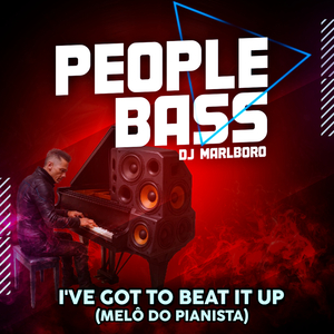I've Got To Beat It Up (Melô do Pianista)