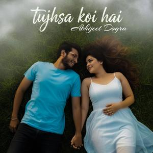 Tujhsa Koi Hai