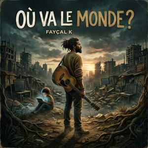 OÙ VA LE MONDE ?