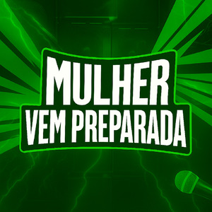 MULHER VEM PREPARADA