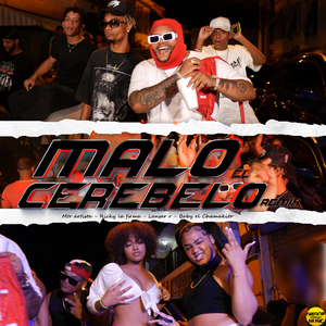 Malo el Cerebelo (Remix)