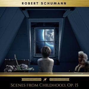 Scenes from Childhood No. 1 Op. 15: Of Foreign Lands and Peoples