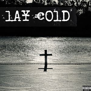 LAY COLD