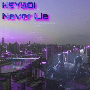 Never Lie（Prod.Kamikaze）