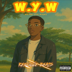 W.Y.W (Wetin you want) (sped up)