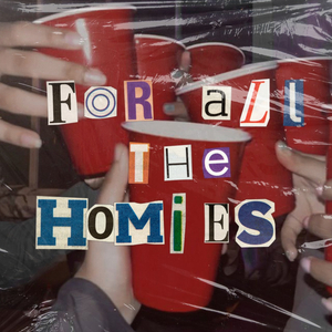 For All the Homies
