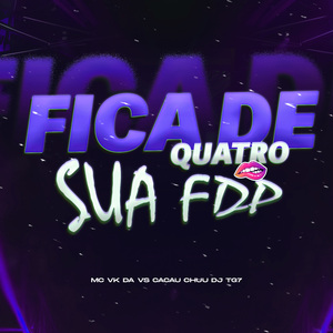 FICA DE QUATRO SUA FDP