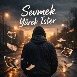 Sevmek Yürek İster