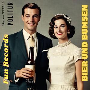 Bier und Bumsen (feat. Lise Beinebreit, Rita Grill & Lotte Dreier)