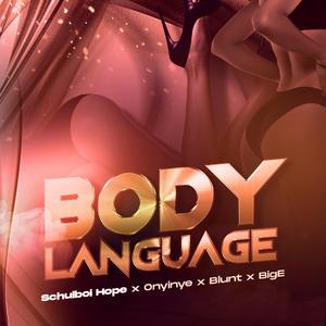 Body Language (feat. BigE, Onyinye & Blunt)