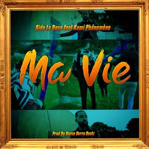 Ma Vie (feat. Kami phénoméne)