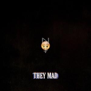 They Mad