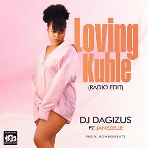 Loving Kuhle (feat. Janezelle) (Radio Edit)