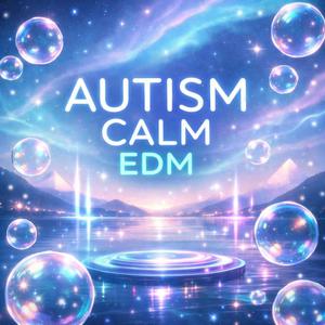 Gentle Drift – Calm EDM for Autism