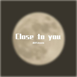 Close to you