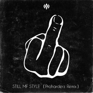 Yelaray-Still MF Style（Proharderz remix）
