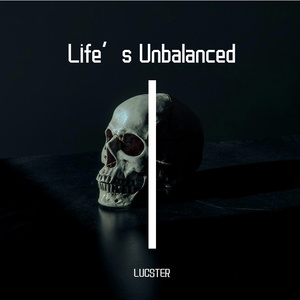 Life’s Unbalanced