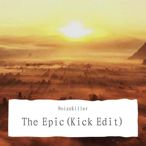 The Epic(Kick Edit)