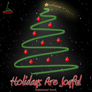 Holidays Are Joyful: Sophisticated Sound