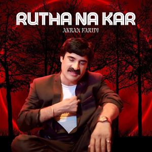 Rutha Na Kar