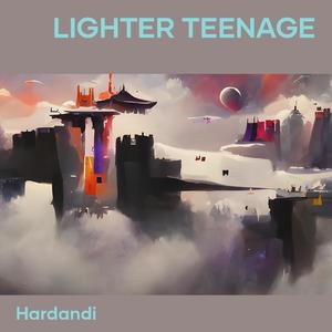 Lighter Teenage