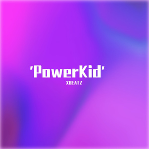 'PowerKid' - Pop/Melody Trap Bpm121 E Minor