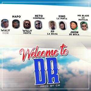 Welcome To DR (feat. El Napo, Willymento, Neto Sorpresa, Sino La Pinta, Jhon De Boca, Fp La Bujia & Mr Blade La Navaja)