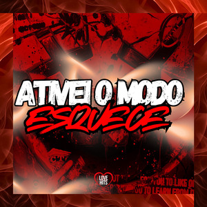 Ativei o Modo Esquece