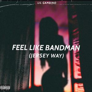 Feel Like Bandman (Jersey Way)