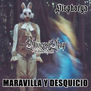 Maravilla y Desquicio (Disphorya Rap "Transcripciones")