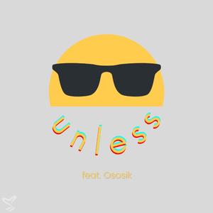 Unless (feat. Ososik)