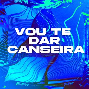 Vou Te Dar Canseira