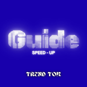 Guide (Speed Up)