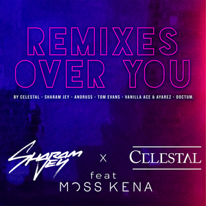 Over You (Celestal Dancing Mix Edit)