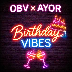 Birthday Vibes (feat. AYOR)